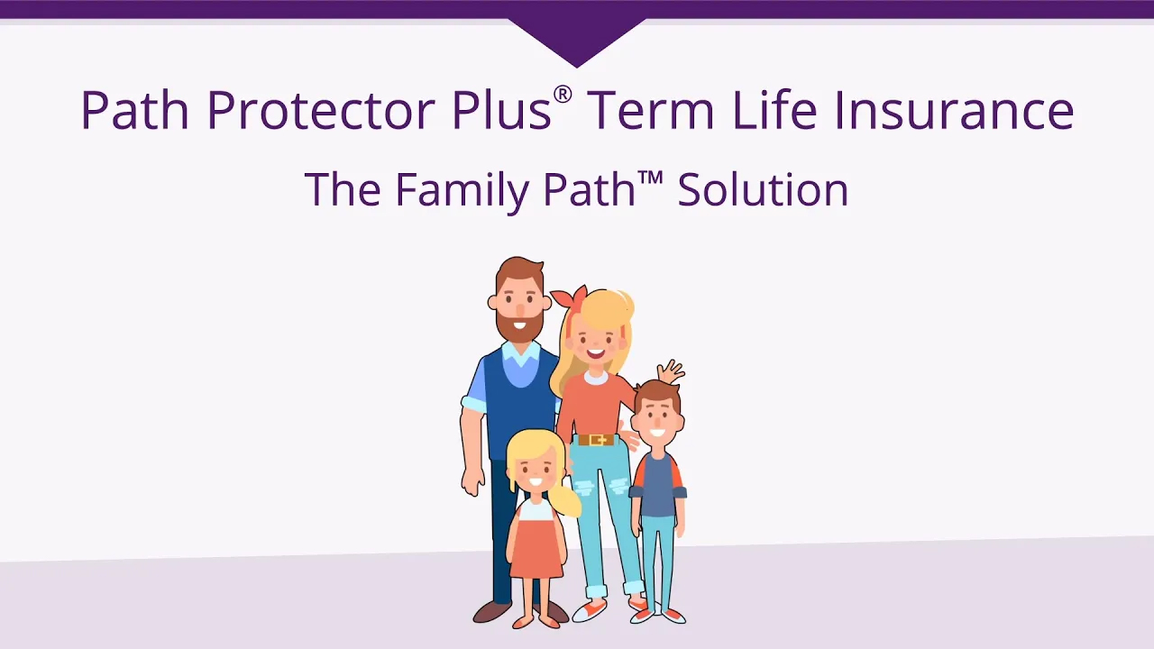 animation thumbnail image of a young family standing together with the words, "Path Protector Plus Term Life Insurance The Family Path Solution" on it